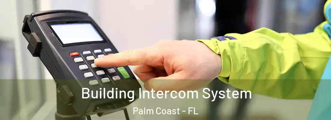 Building Intercom System Palm Coast - FL