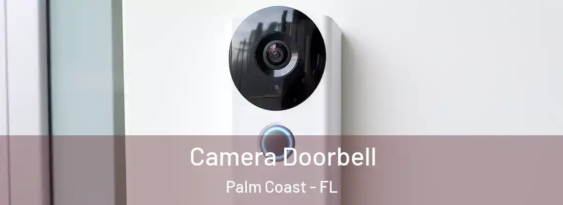 Camera Doorbell Palm Coast - FL