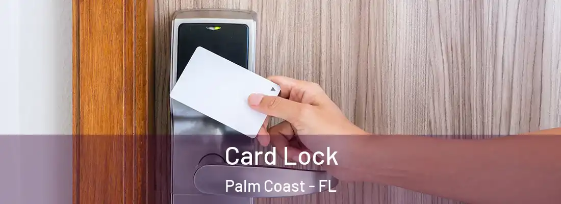 Card Lock Palm Coast - FL