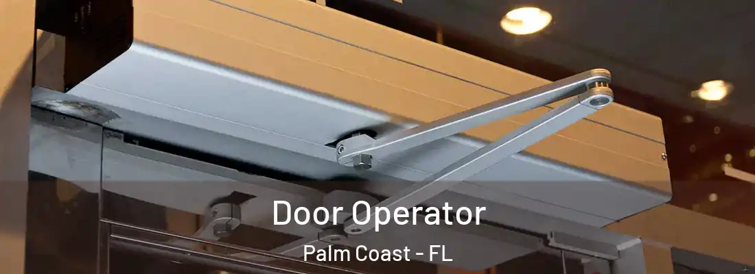 Door Operator Palm Coast - FL