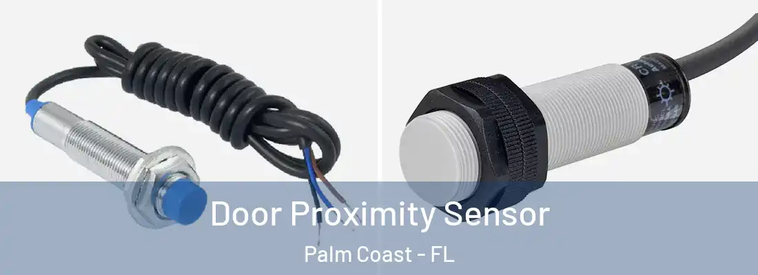 Door Proximity Sensor Palm Coast - FL