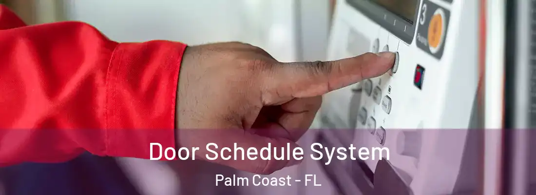 Door Schedule System Palm Coast - FL