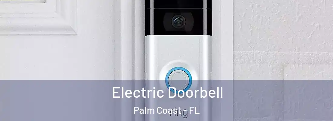 Electric Doorbell Palm Coast - FL