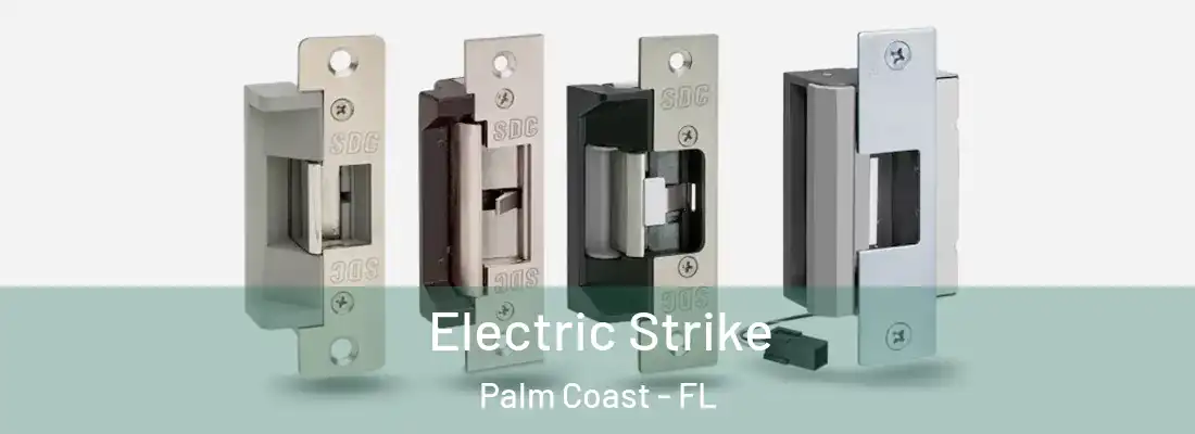  Electric Strike Palm Coast - FL