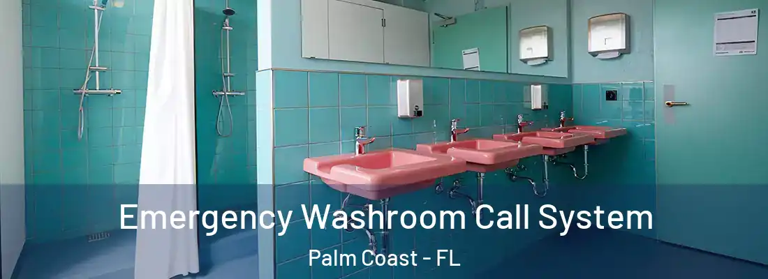 Emergency Washroom Call System Palm Coast - FL