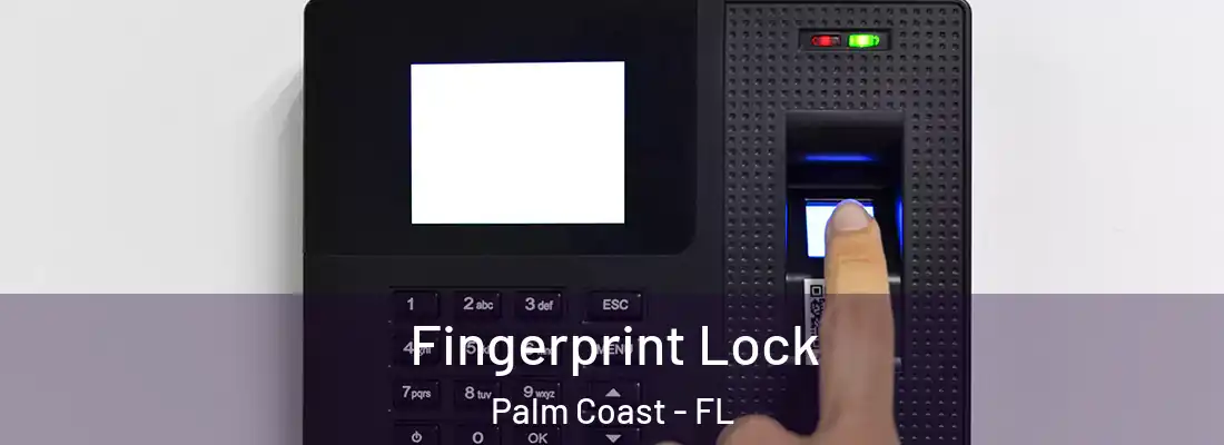 Fingerprint Lock Palm Coast - FL