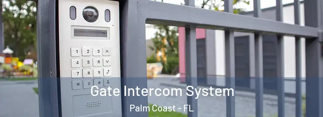 Gate Intercom System Palm Coast - FL
