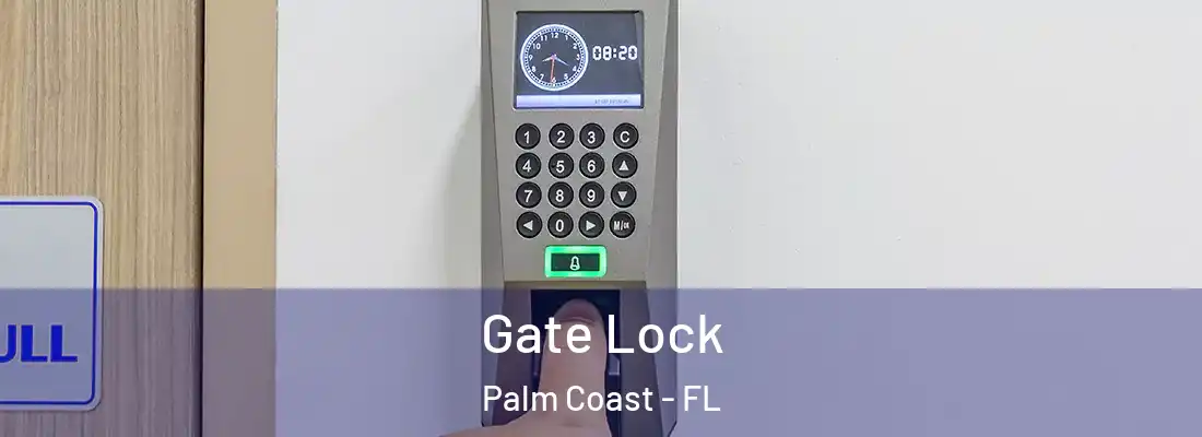 Gate Lock Palm Coast - FL