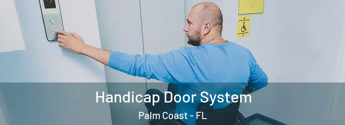 Handicap Door System Palm Coast - FL