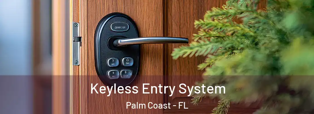 Keyless Entry System Palm Coast - FL