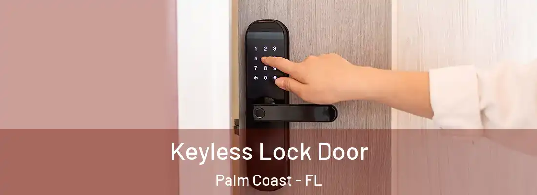  Keyless Lock Door Palm Coast - FL