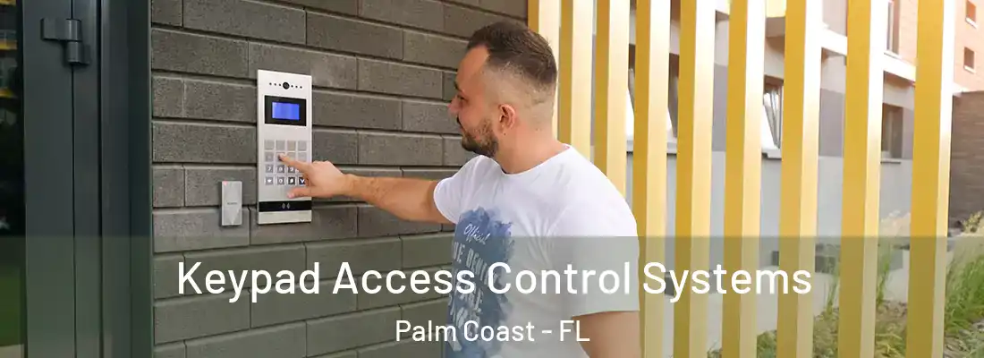 Keypad Access Control Systems Palm Coast - FL