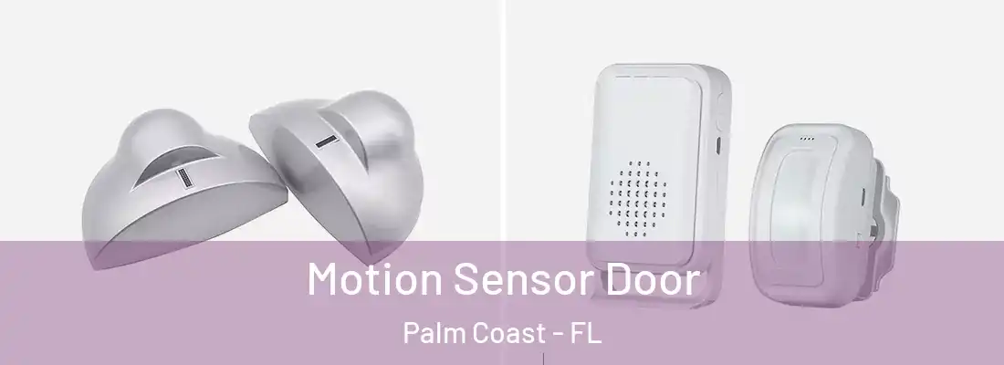 Motion Sensor Door Palm Coast - FL