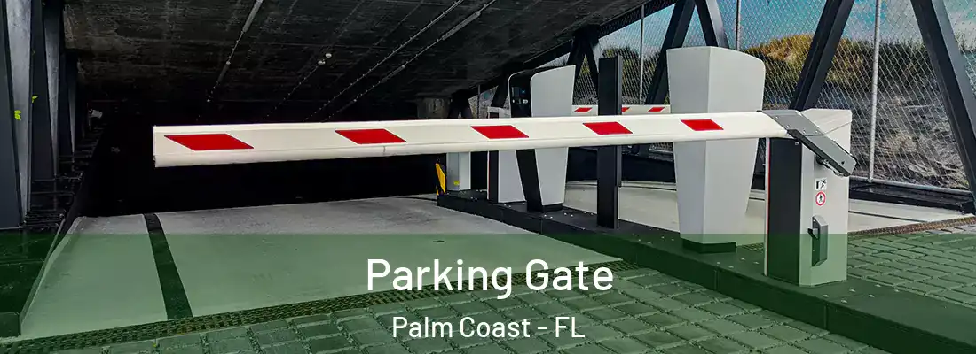 Parking Gate Palm Coast - FL