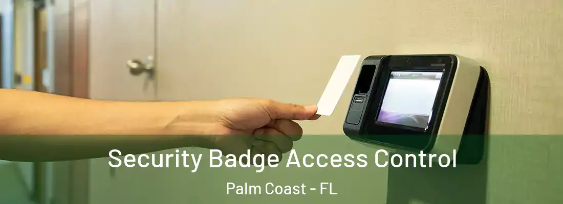 Security Badge Access Control Palm Coast - FL