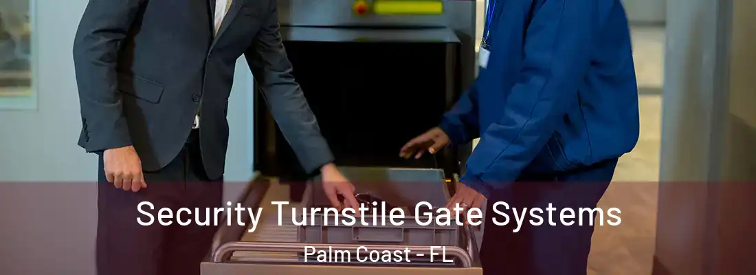 Security Turnstile Gate Systems Palm Coast - FL