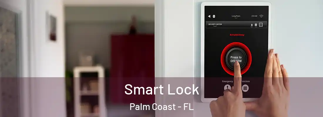 Smart Lock Palm Coast - FL
