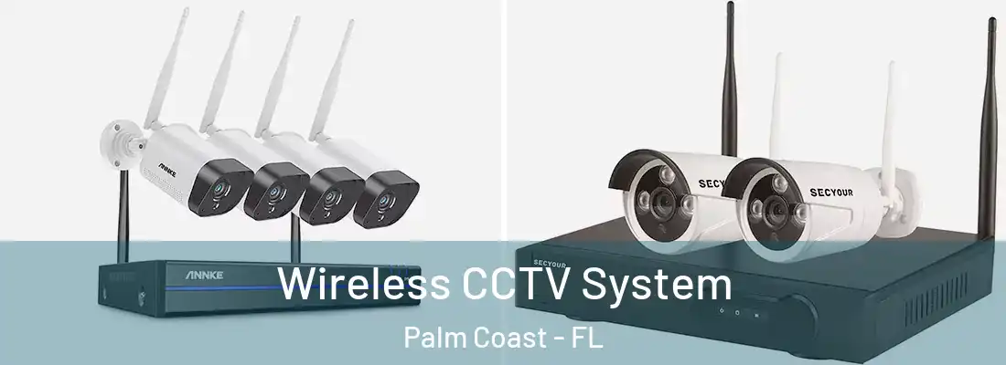 Wireless CCTV System Palm Coast - FL